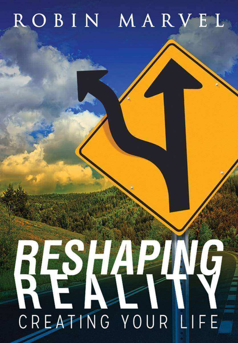 Reshaping Reality:Creating Your Life