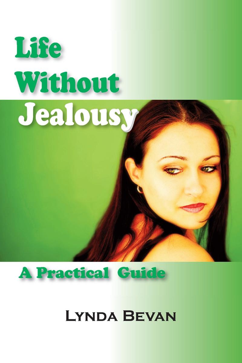 Life Without Jealousy:A Practical Guide
