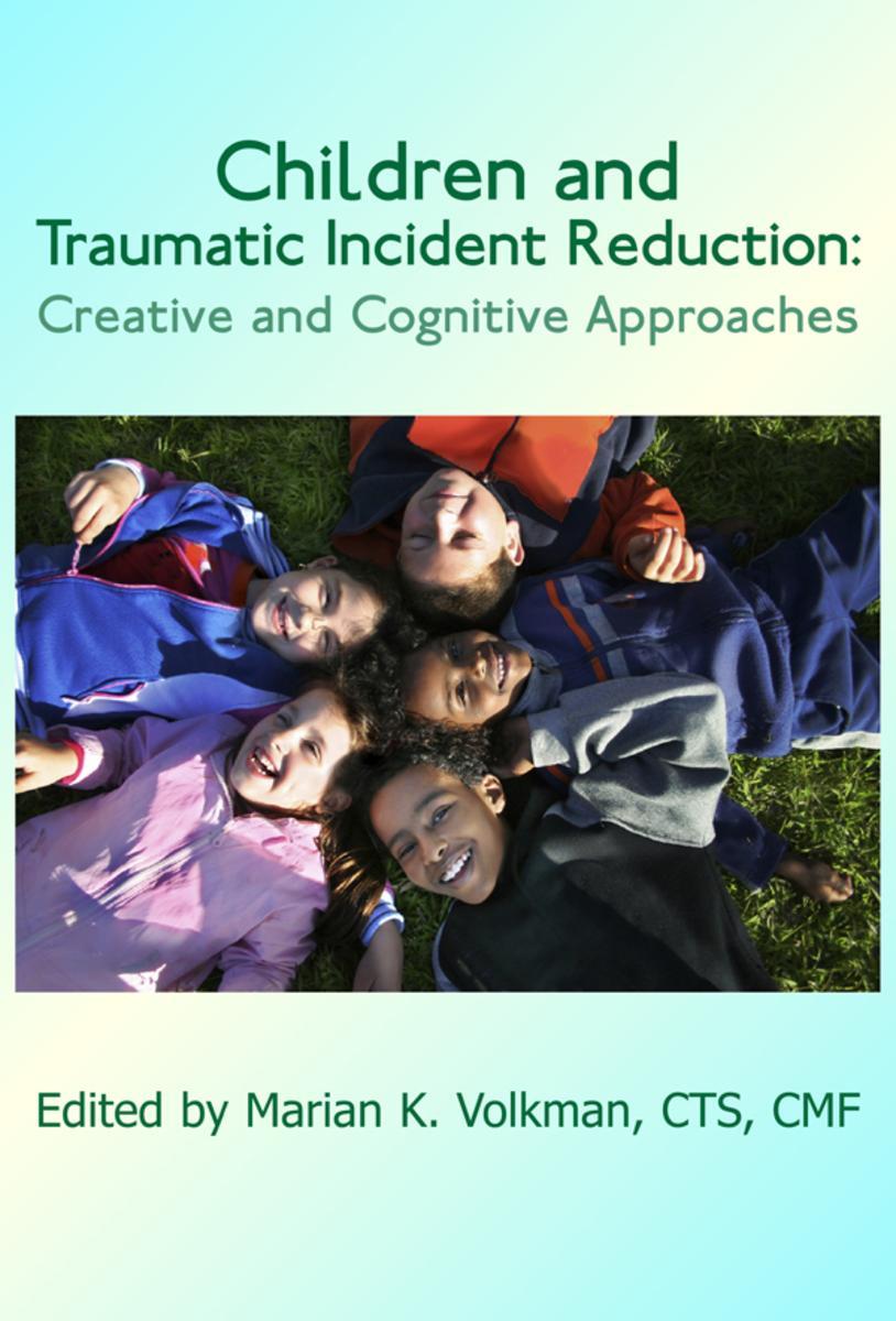 Children and Traumatic Incident Reduction:Creative and Cognitive Approaches