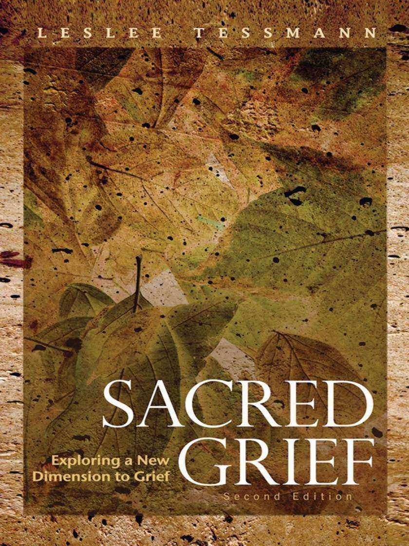 Sacred Grief:Exploring A New Dimension to Grief