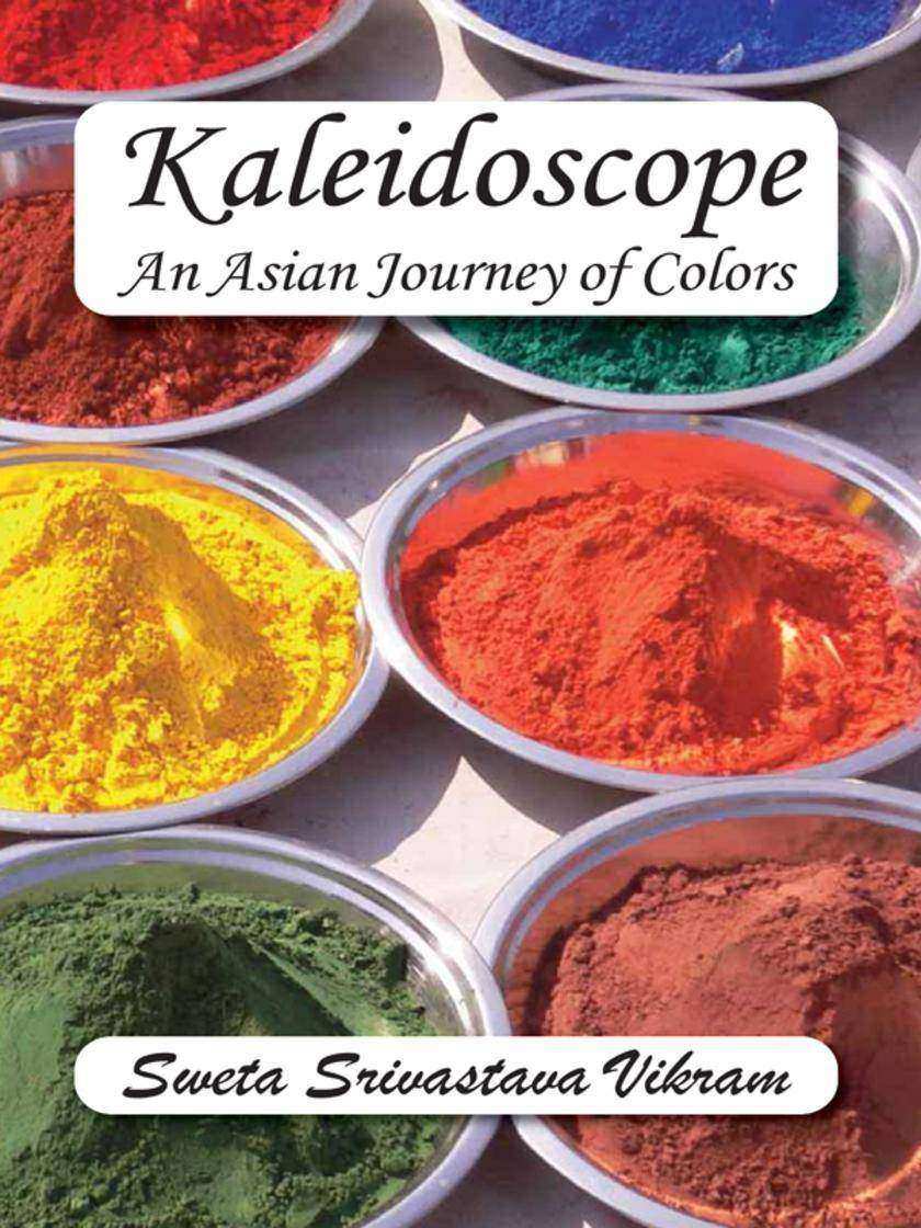 Kaleidoscope:An Asian Journey with Colors