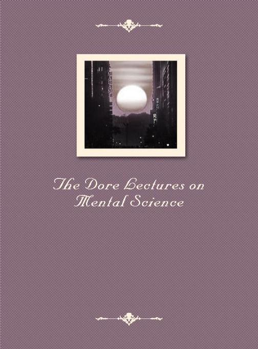 The Dore Lectures on Mental Science