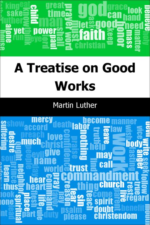 A Treatise on Good Works