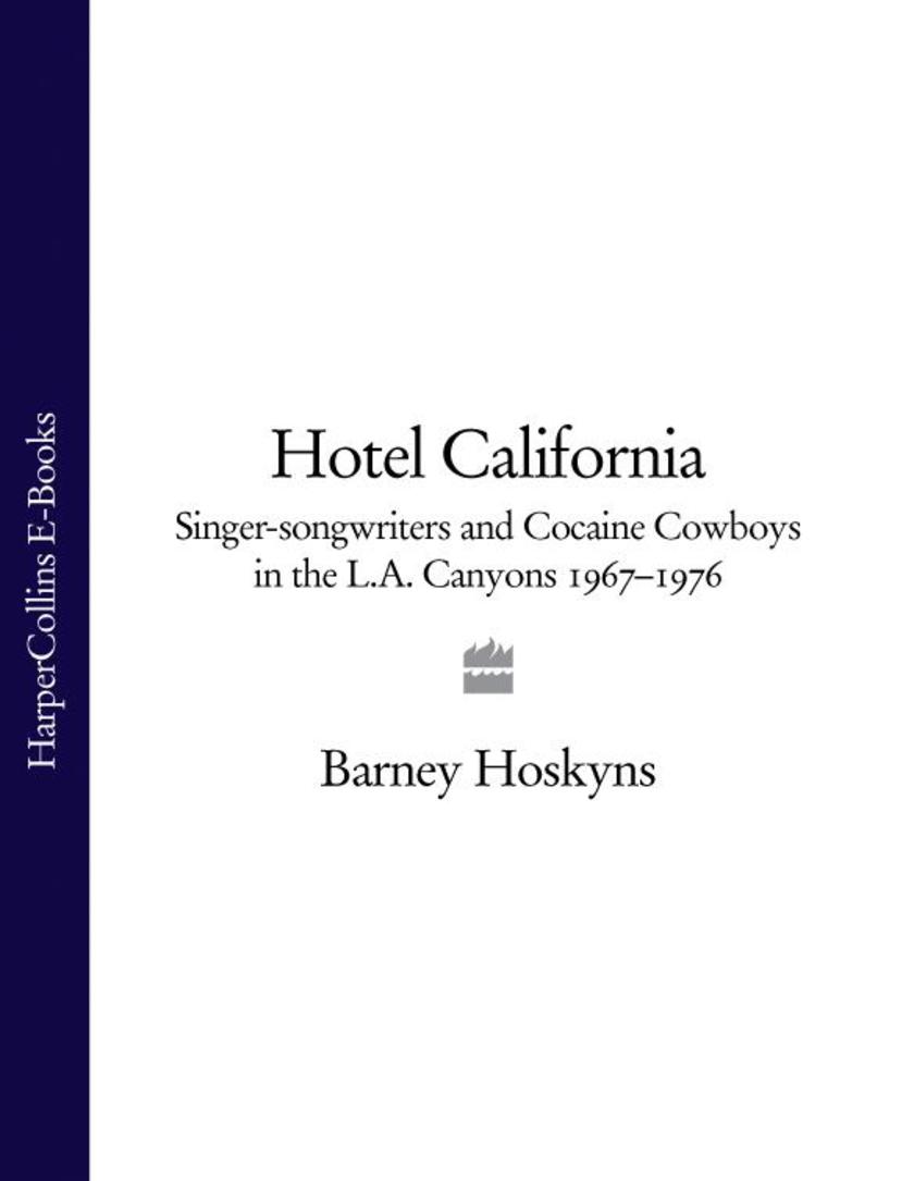 Hotel California: Singer-songwriters and Cocaine Cowboys in the L.A. Canyons 196