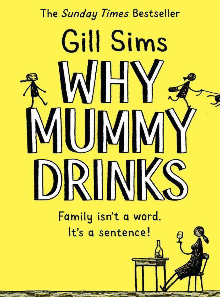 Why Mummy Drinks: Sunday Times Bestseller