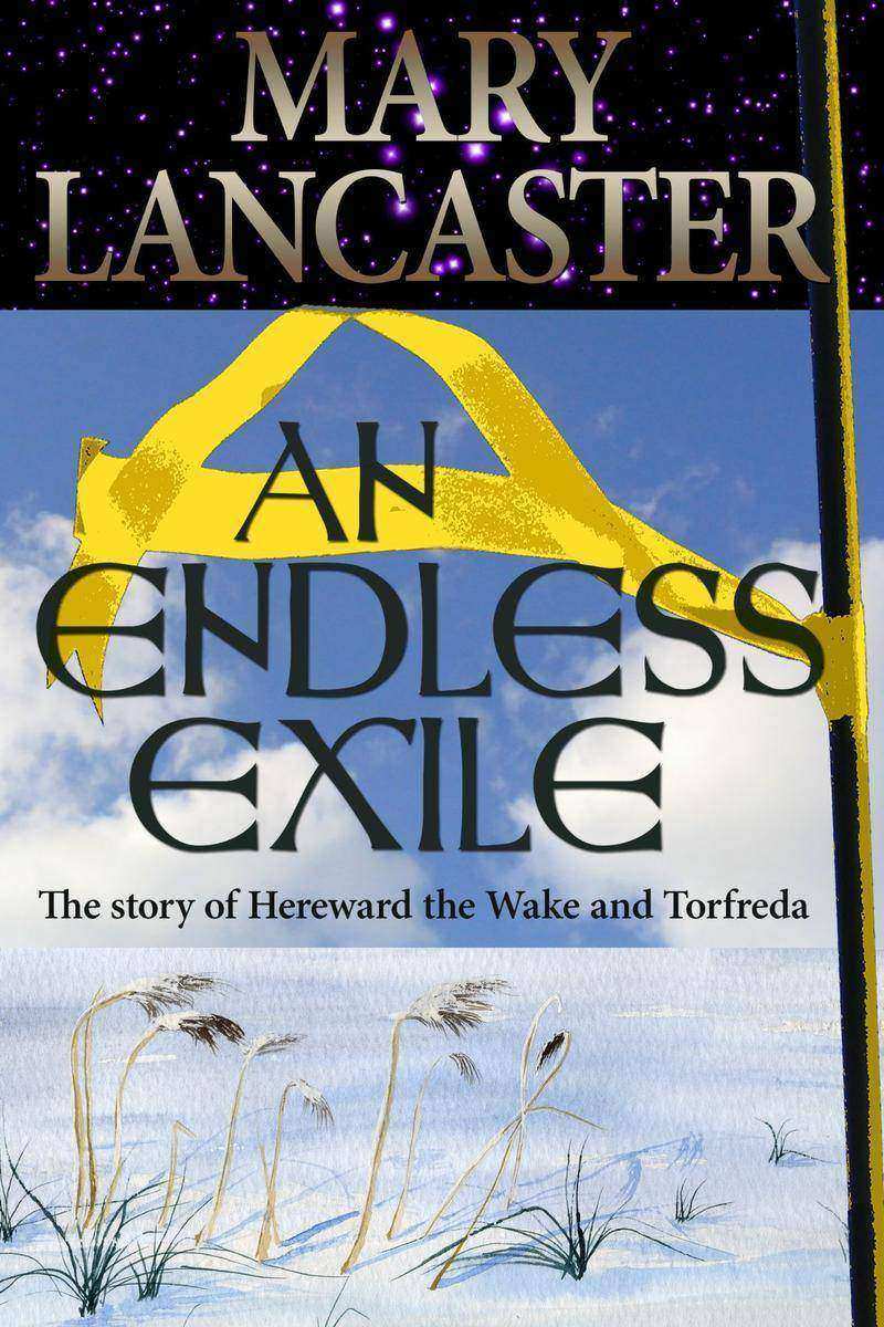 An Endless Exile: The story of Hereward the Wake and Torfreda