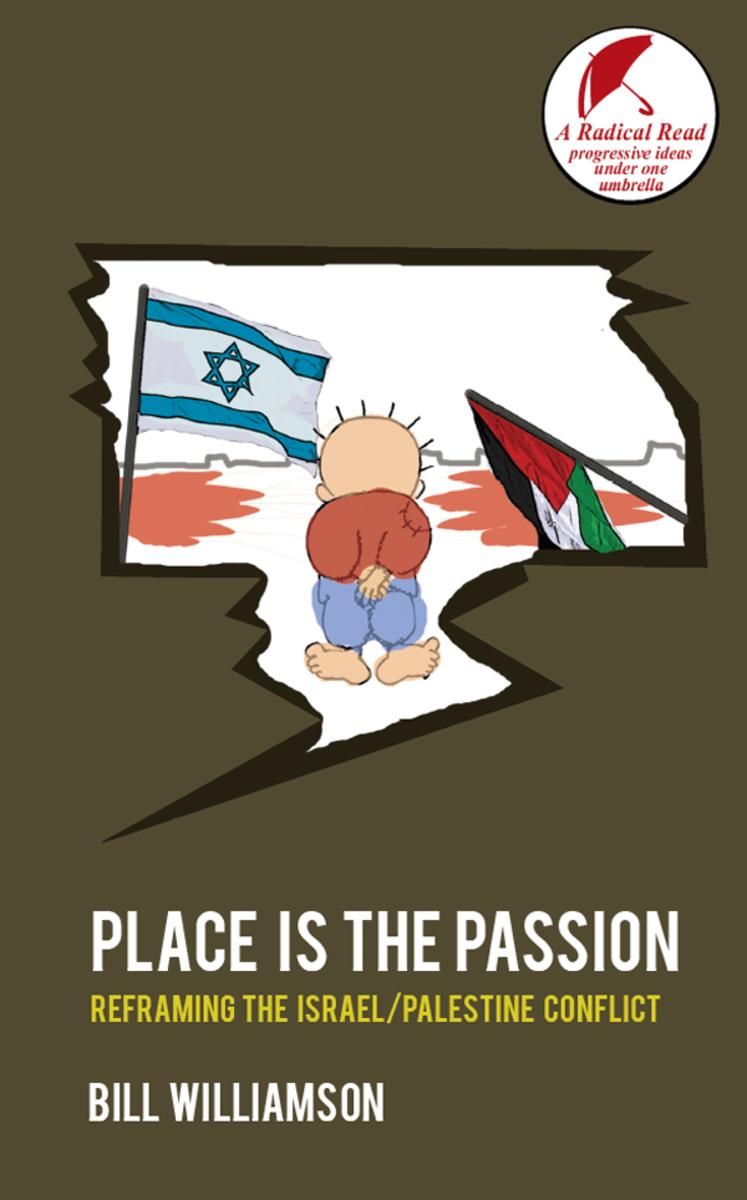 Place is the Passion: Reframing the Israel-Palestine Conflict