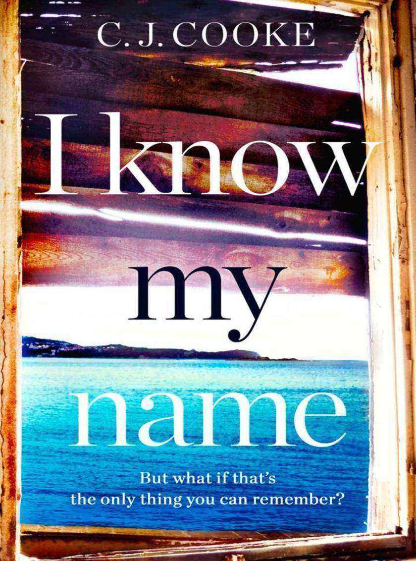 I Know My Name: An addictive thriller with a chilling twist