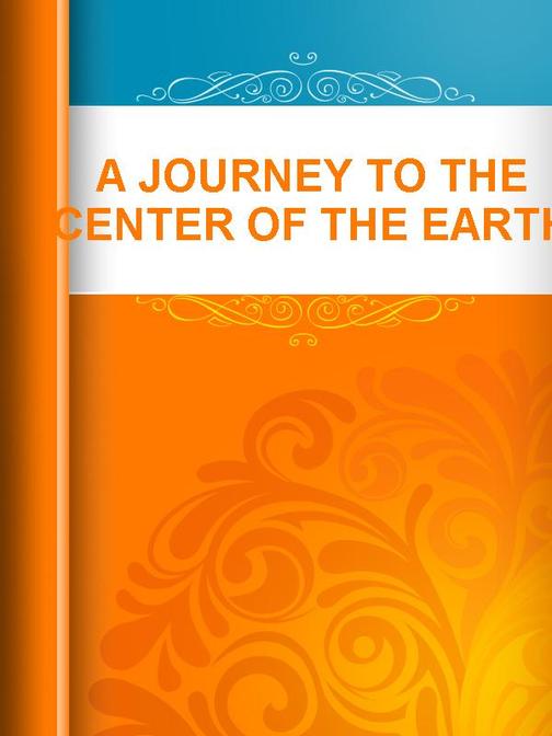 A Journal to The Center of The Earth
