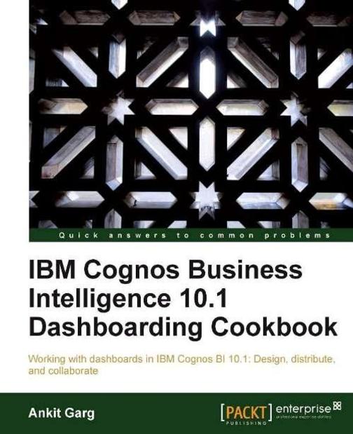 IBM Cognos Business Intelligence 10.1 Dashboarding cookbook