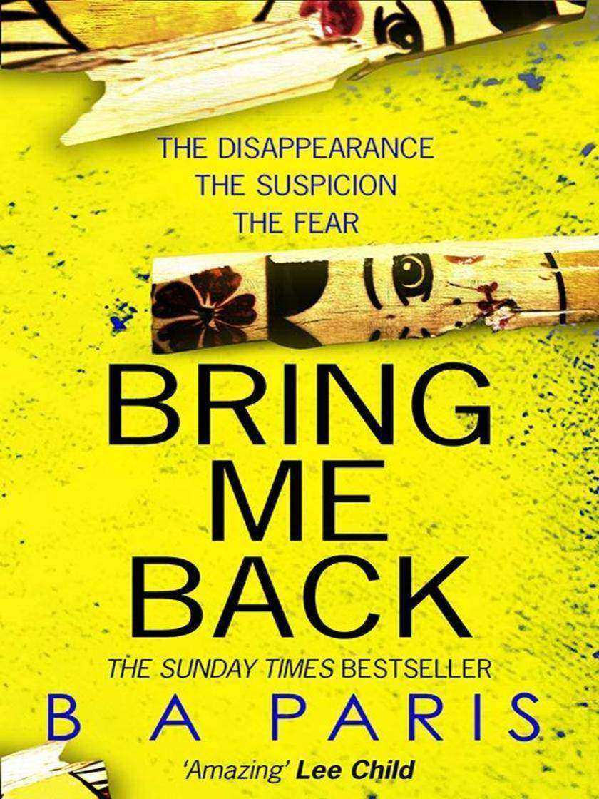 Bring Me Back: The gripping Sunday Times Bestseller - a must read psychological