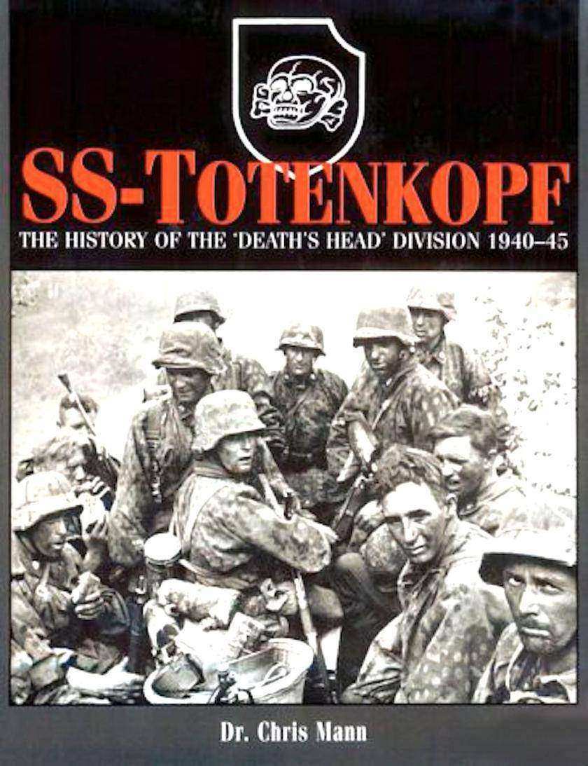 SS-Totenkopf: The History of the 'Death's Head' Division 1940–46