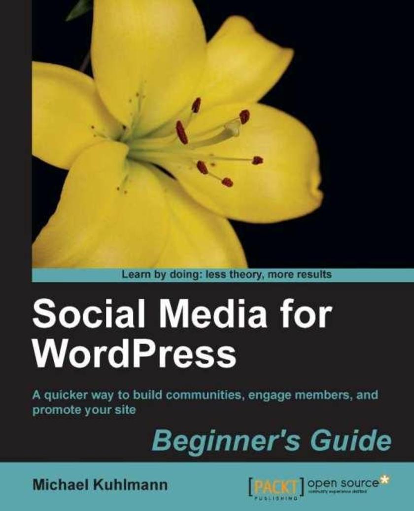 Social Media for WordPress: Build Communities, Engage Members and Promote Your S
