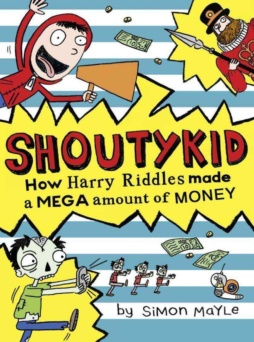 How Harry Riddles Made a Mega Amount of Money (Shoutykid, Book 5)