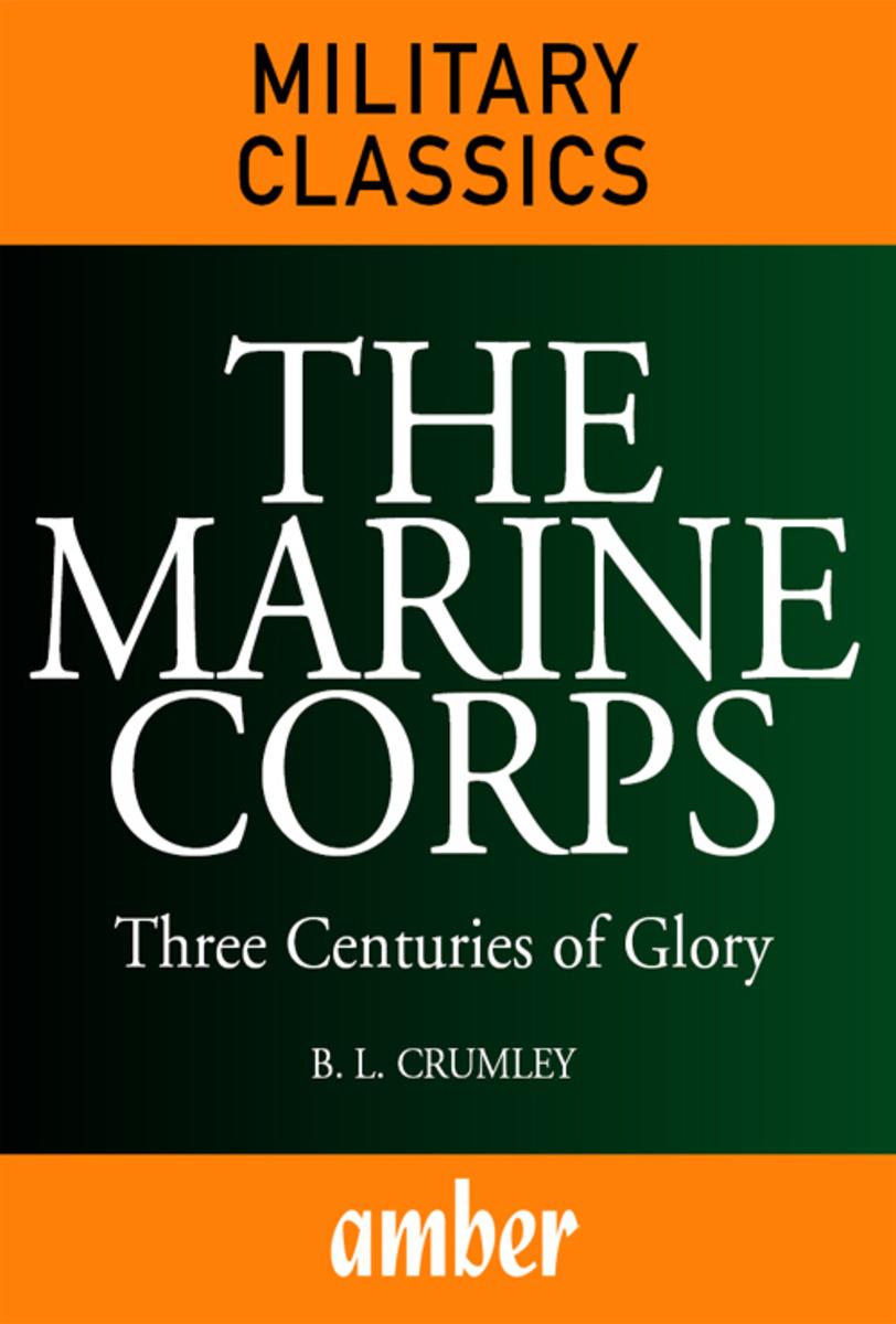 The Marine Corps: Three Centuries of Glory