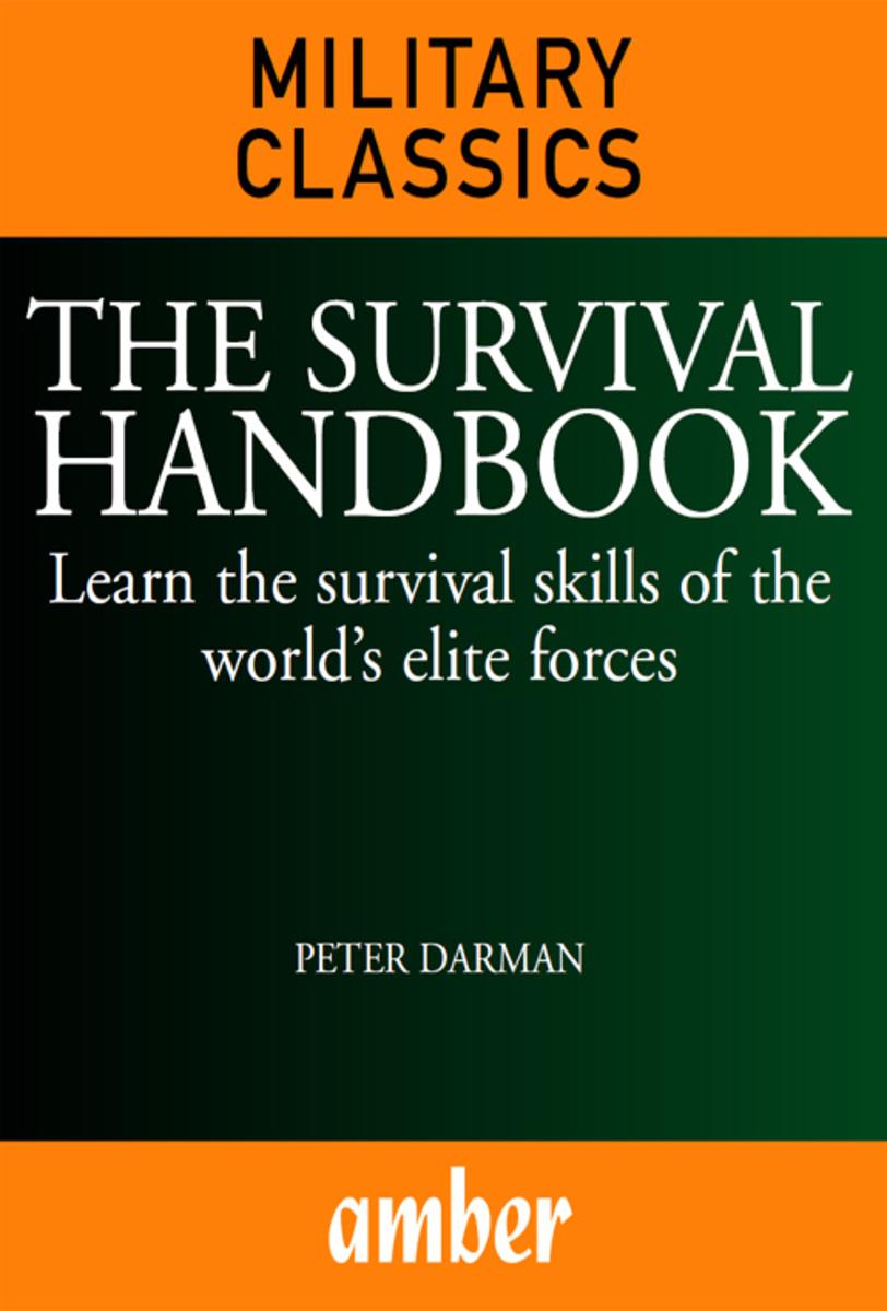 The Survival Handbook: Learn the survival skills of the world's elite forces