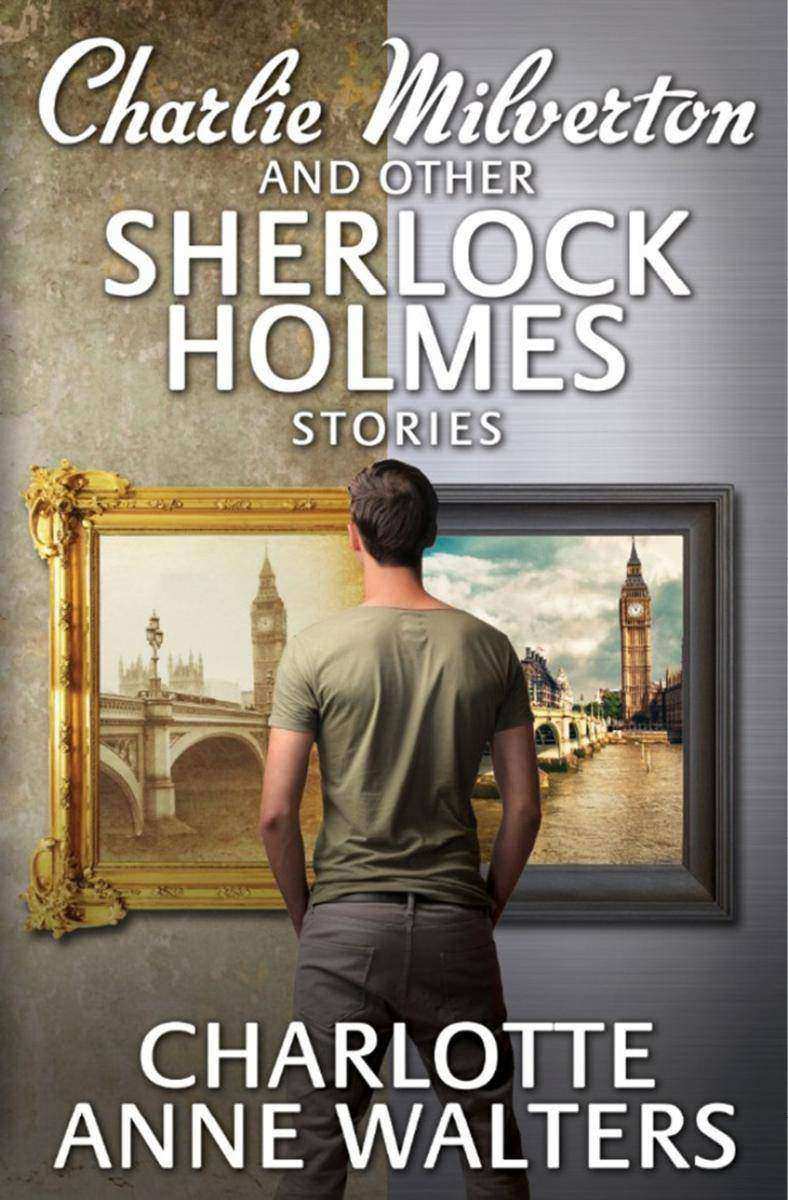 Charlie Milverton and other Sherlock Holmes Stories