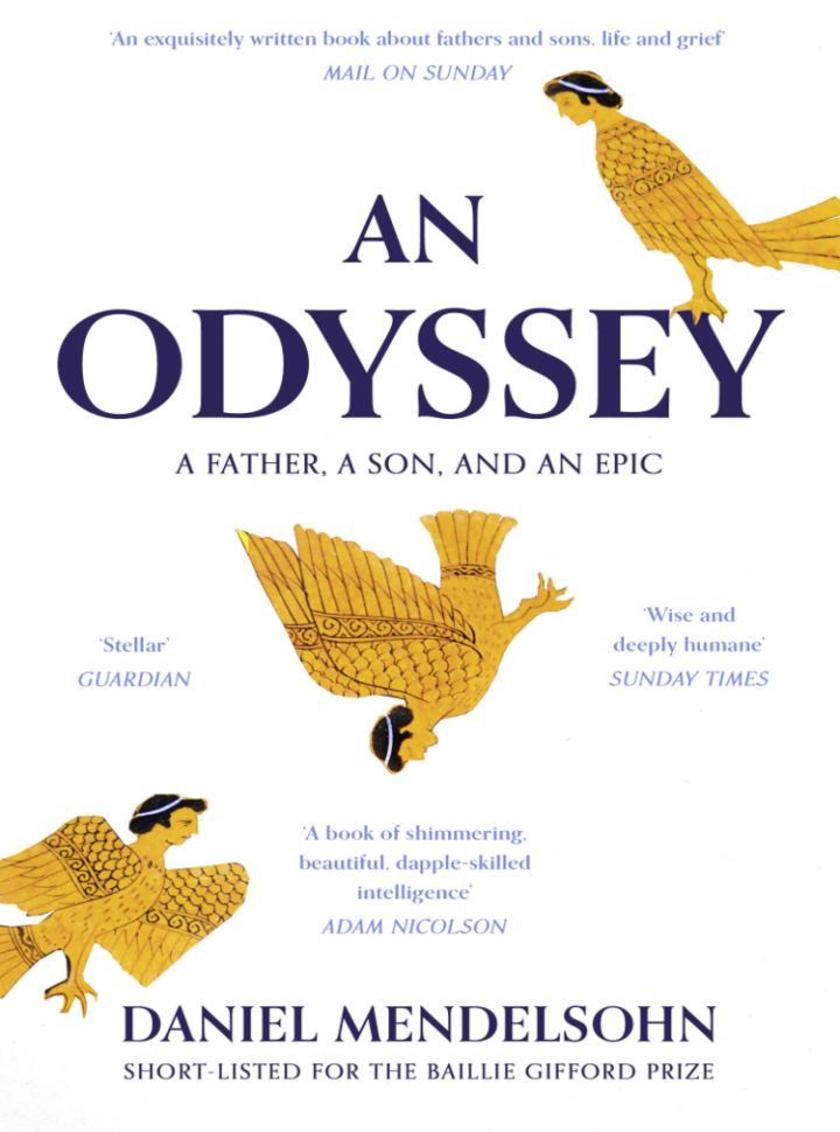 An Odyssey: A Father, A Son and an Epic: SHORTLISTED FOR THE BAILLIE GIFFORD PRI