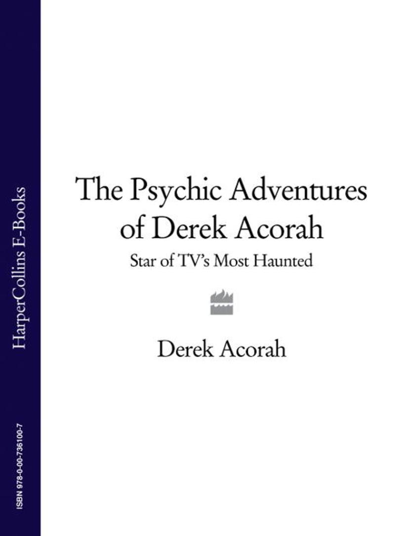 The Psychic Adventures of Derek Acorah: Star of TV’s Most Haunted
