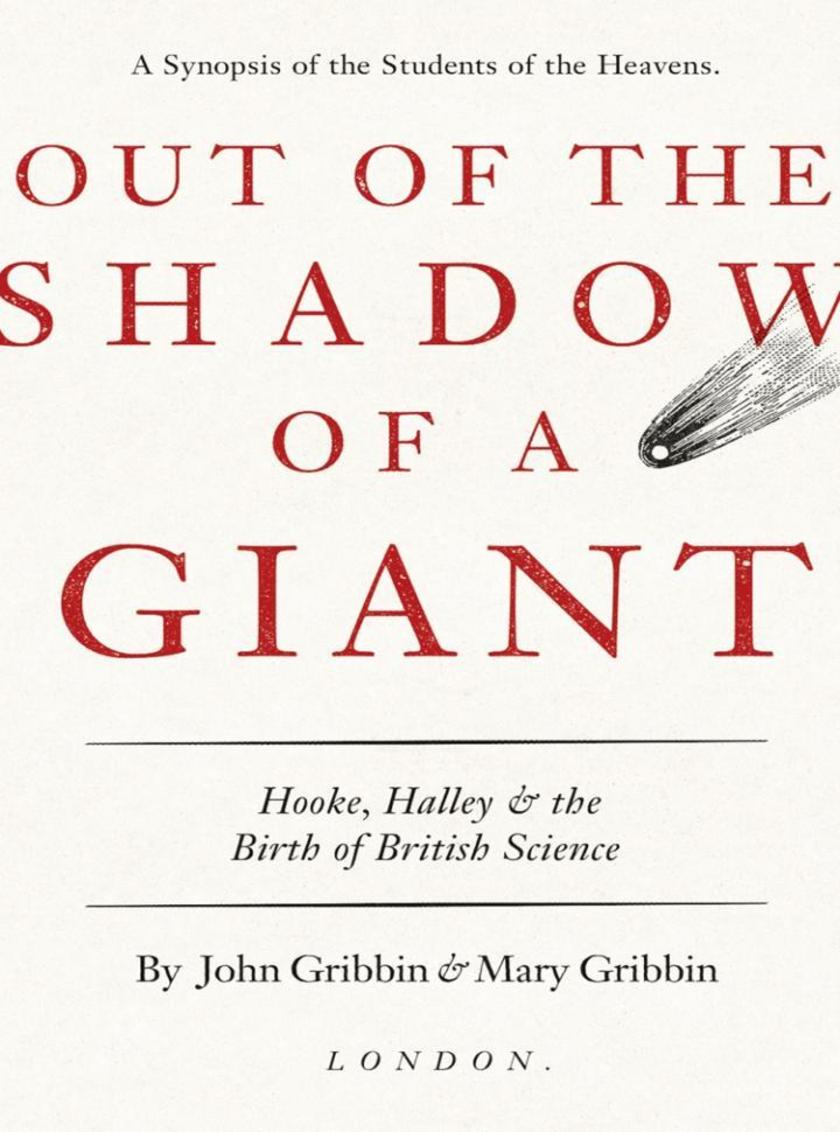 Out of the Shadow of a Giant: How Newton Stood on the Shoulders of Hooke and Hal