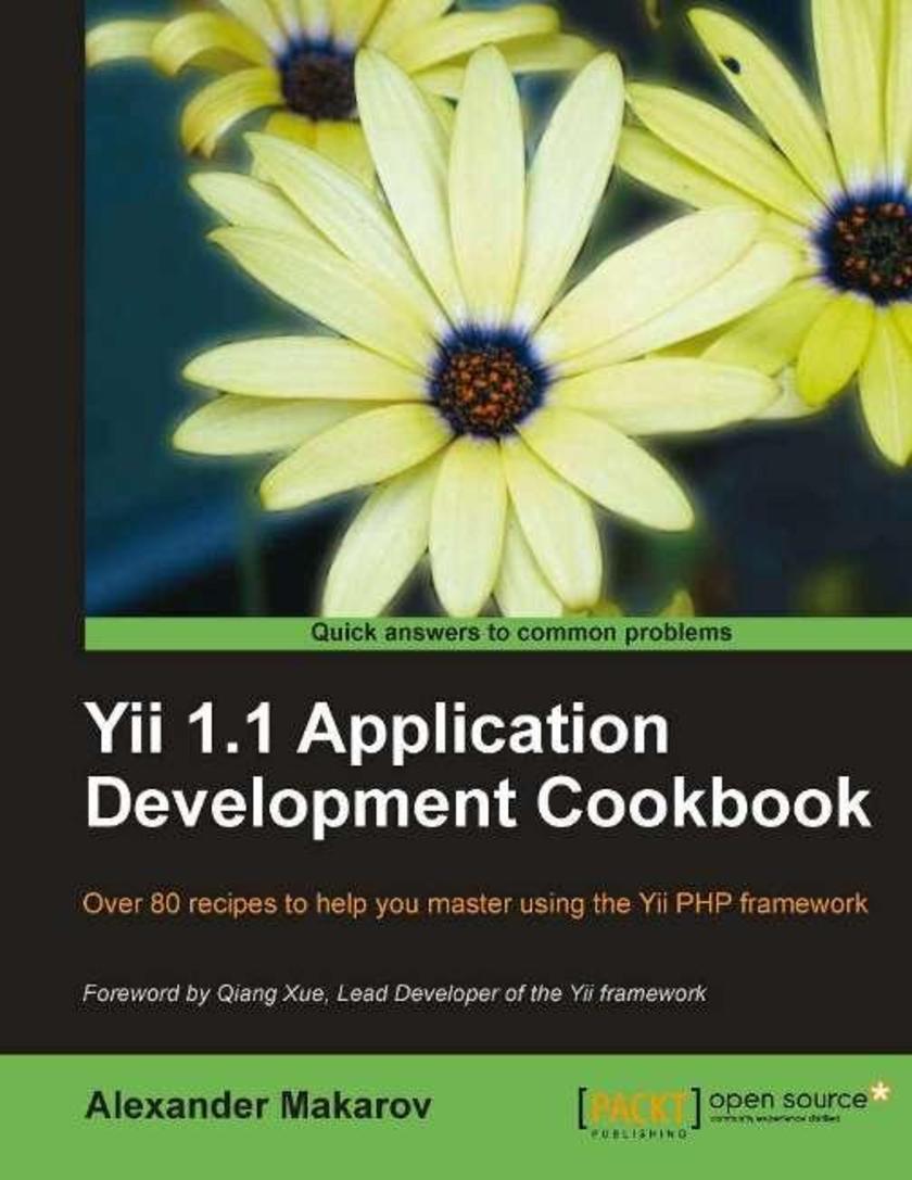 Yii 1.1 Application Development Cookbook