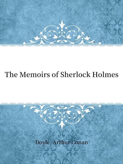 The Memoirs of Sherlock Holmes(福尔摩斯回忆录)