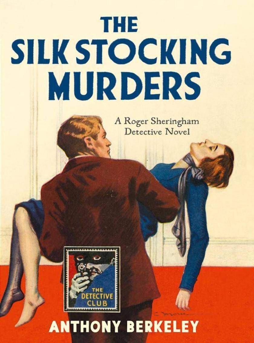 The Silk Stocking Murders (Detective Club Crime Classics)
