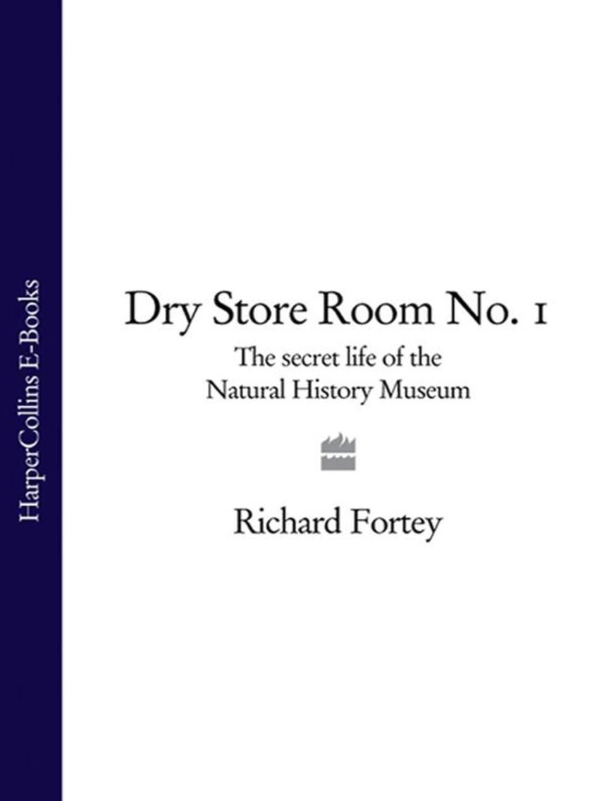 Dry Store Room No. 1: The Secret Life of the Natural History Museum (Text Only)