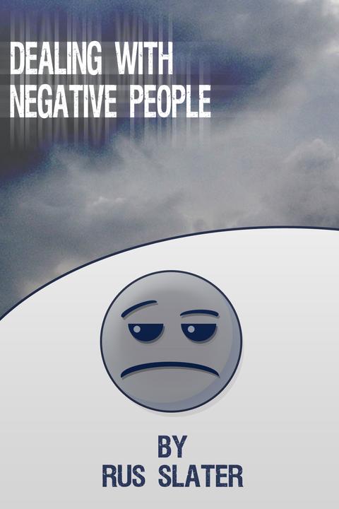 Dealing with Negative People
