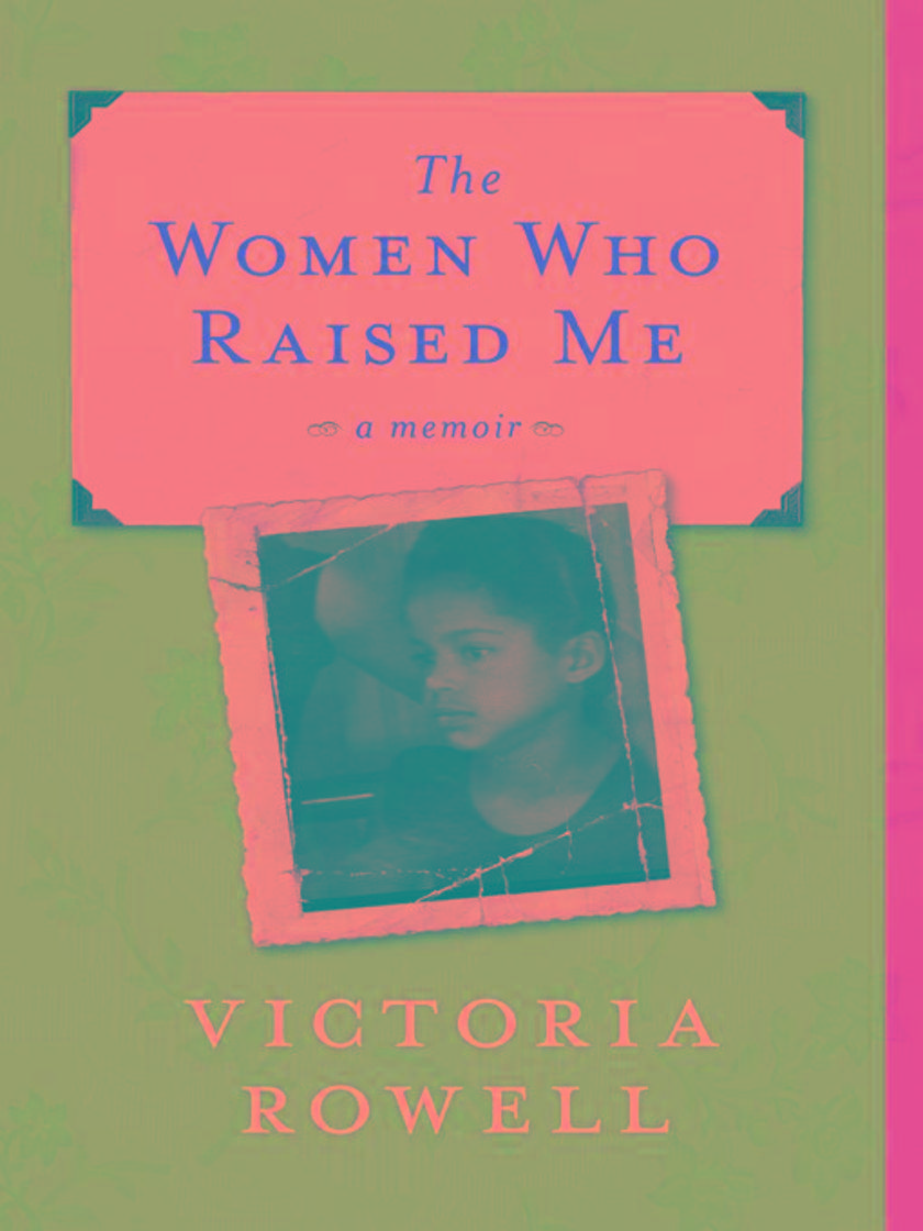 The Women Who Raised Me