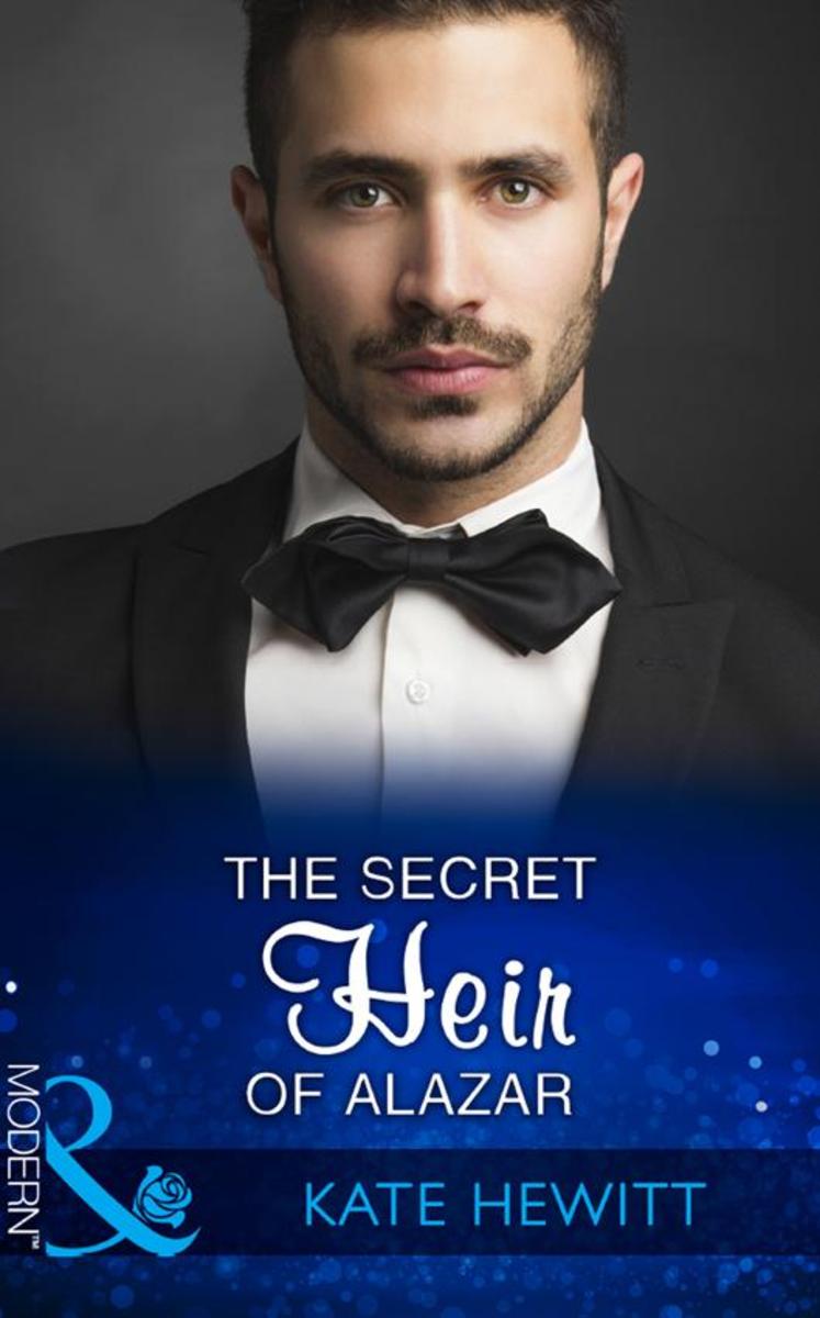 The Secret Heir Of Alazar (Mills & Boon Modern) (Seduced by a Sheikh, Book 1)