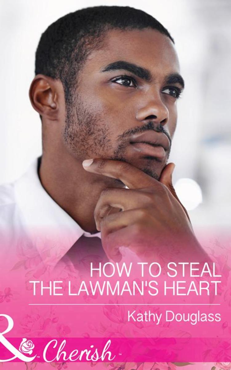 How To Steal The Lawman's Heart (Mills & Boon Cherish) (Sweet Briar Sweethearts,