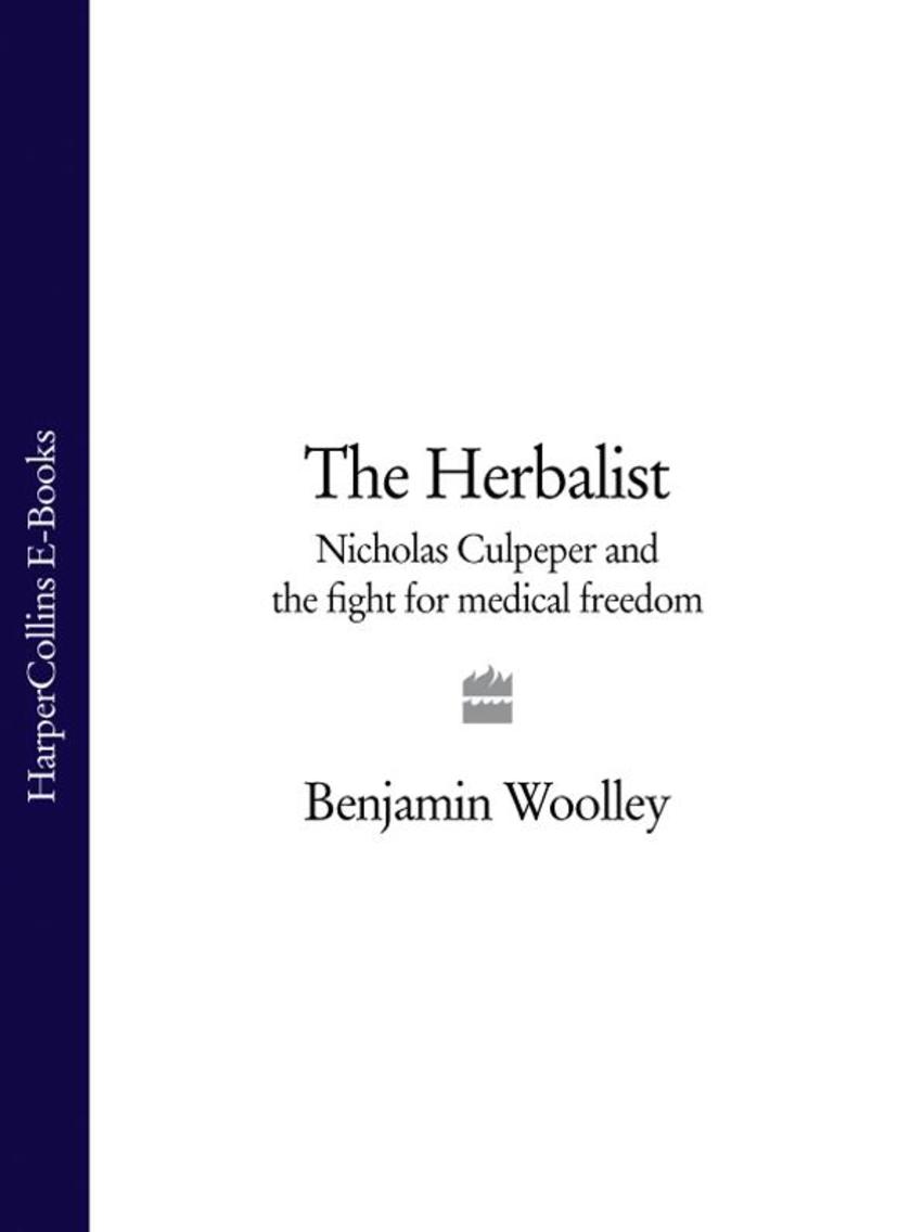 The Herbalist: Nicholas Culpeper and the Fight for Medical Freedom