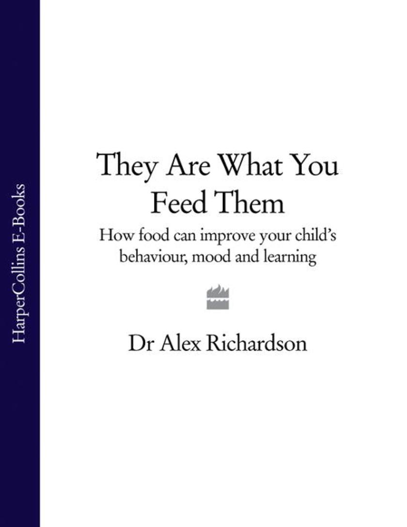 They Are What You Feed Them: How Food Can Improve Your Child’s Behaviour, Mood a