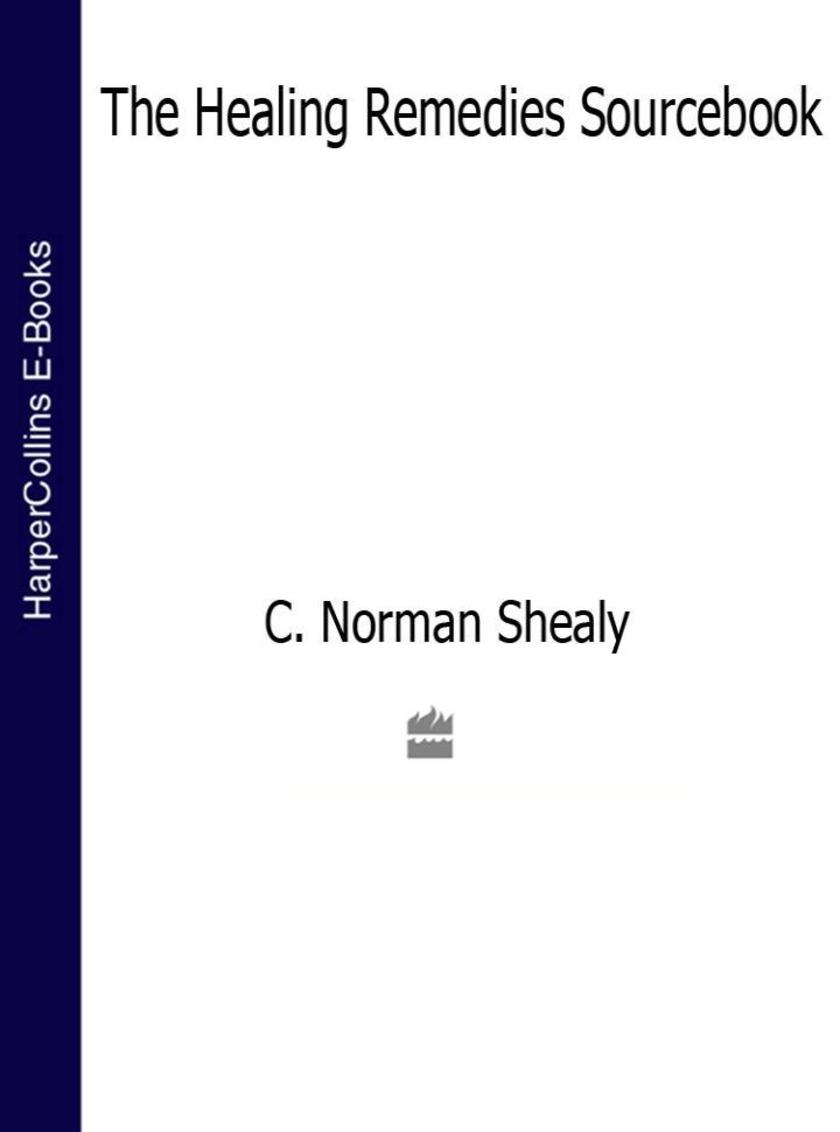 The Healing Remedies Sourcebook: Over 1,000 Natural Remedies to Prevent and Cure