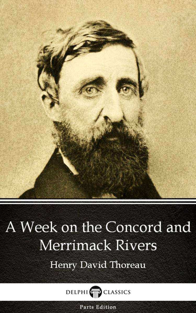 A Week on the Concord and Merrimack Rivers by Henry David Thoreau - Delphi Class