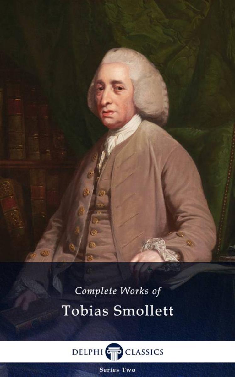 Delphi Complete Works of Tobias Smollett (Illustrated)