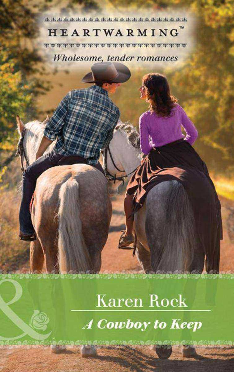 A Cowboy To Keep (Mills & Boon Heartwarming)