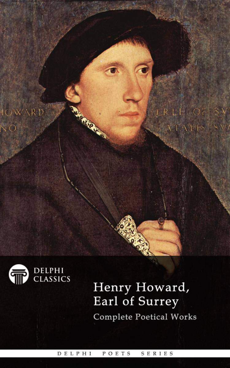 Delphi Complete Works of Henry Howard, Earl of Surrey (Illustrated)