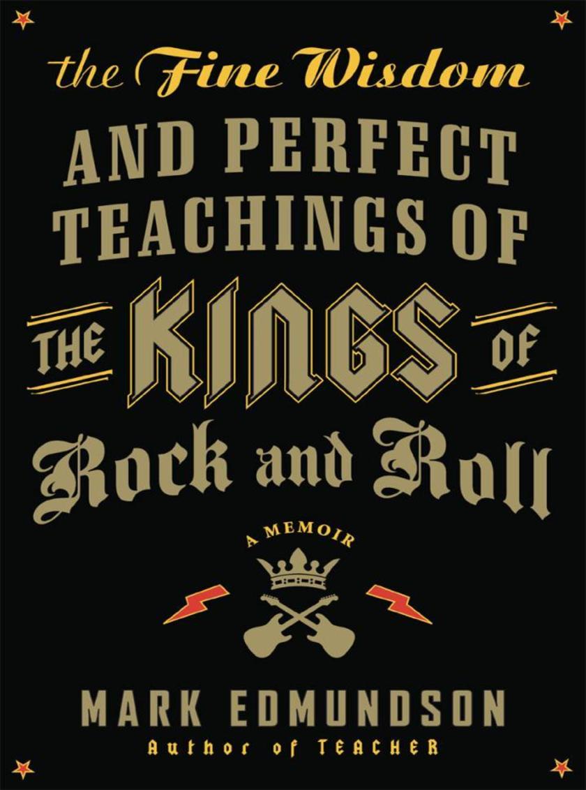 The Fine Wisdom and Perfect Teachings of the Kings of Rock and Roll