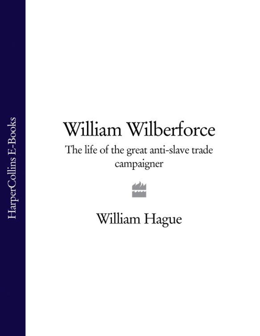 William Wilberforce: The Life of the Great Anti-Slave Trade Campaigner (Text Onl