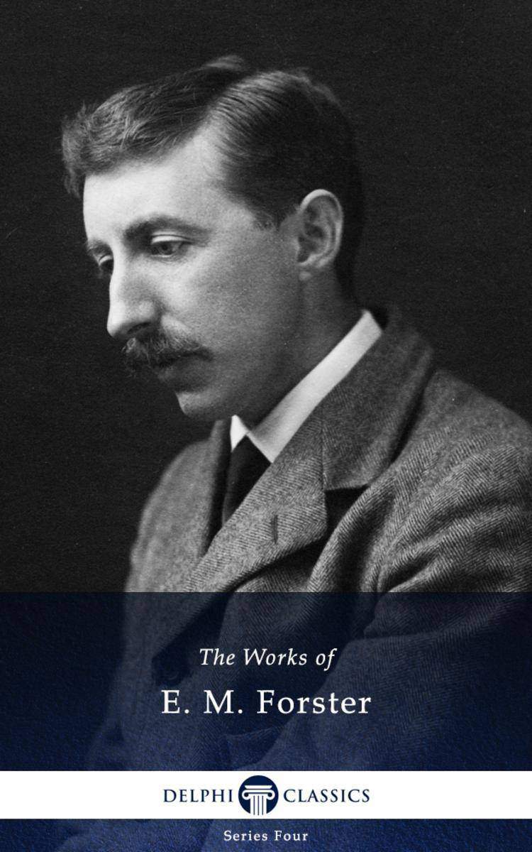 Delphi Works of E. M. Forster (Illustrated)