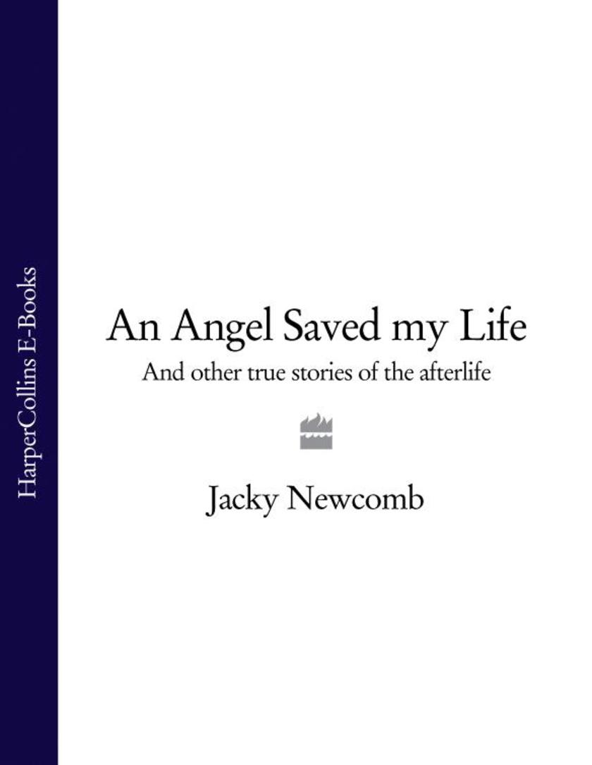 An Angel Saved My Life: And Other True Stories of the Afterlife