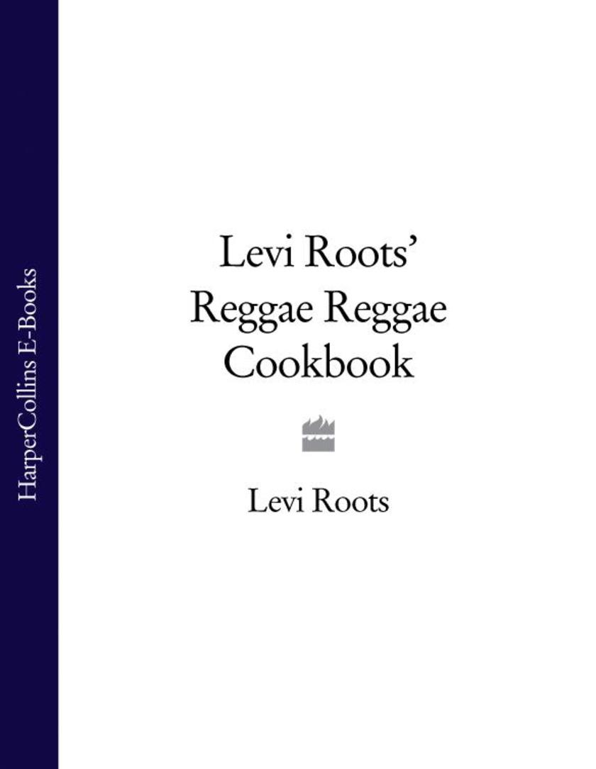 Levi Roots’ Reggae Reggae Cookbook