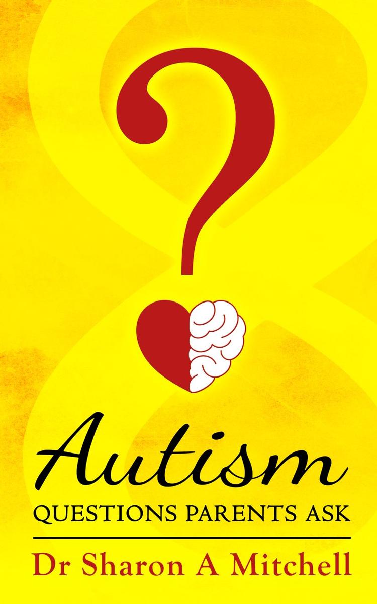 Autism Questions Parents Ask: Autism Help Series - Book One