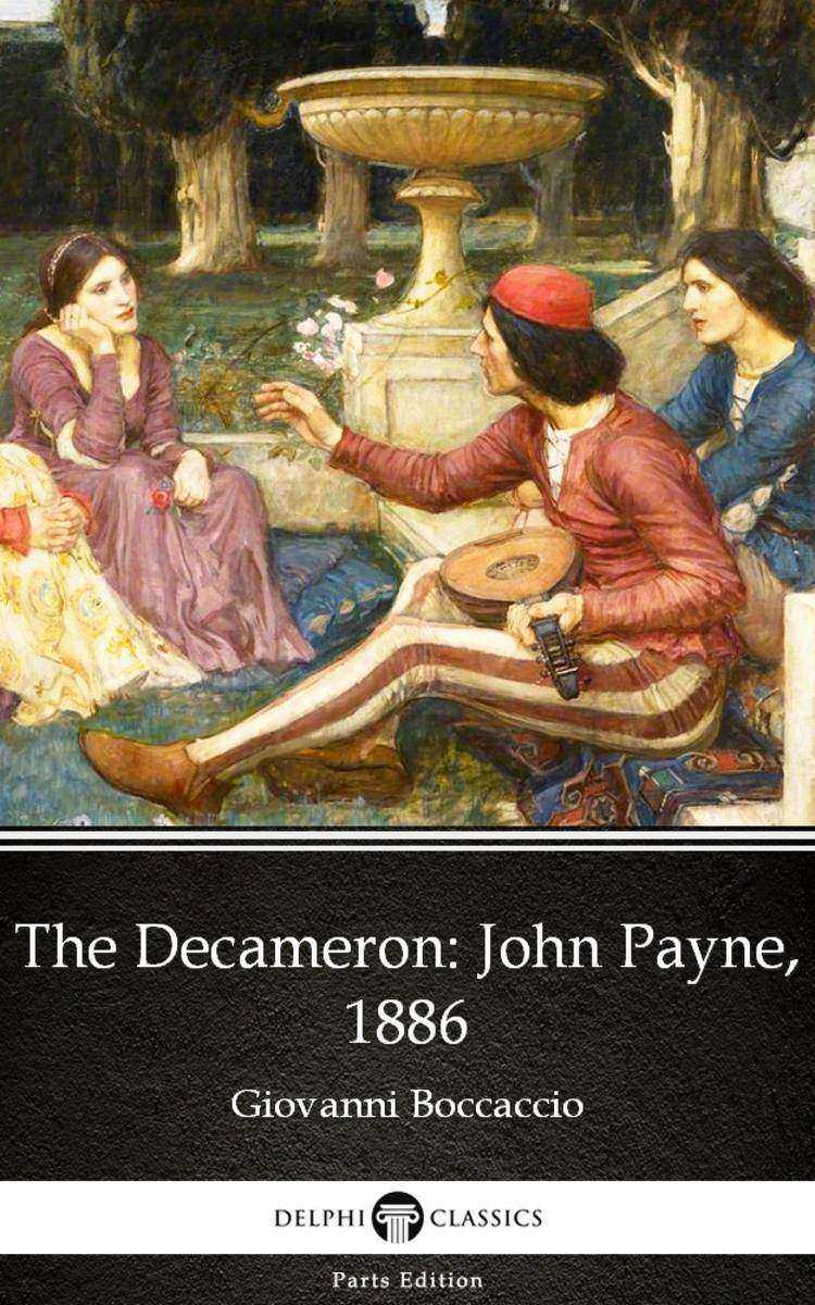 The Decameron John Payne, 1886 by Giovanni Boccaccio - Delphi Classics (Illustra