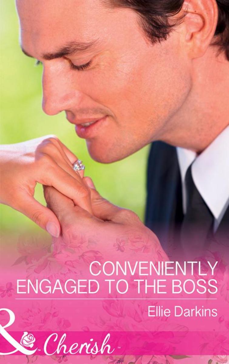 Conveniently Engaged To The Boss (Mills & Boon Cherish)