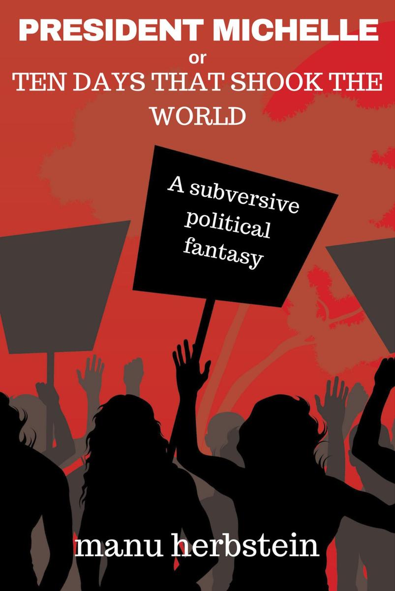 President Michelle, or Ten Days that Shook the World: A Subversive Political Fan