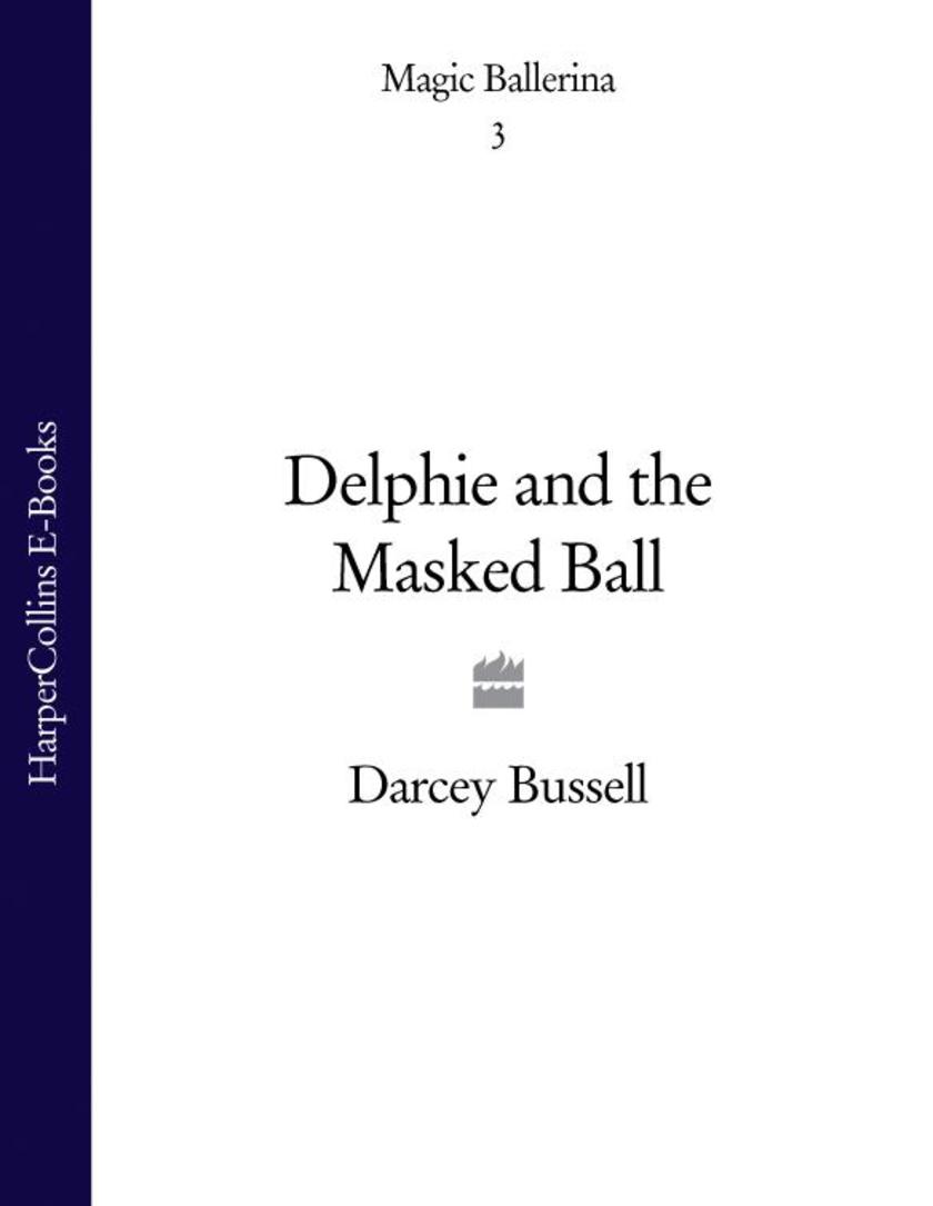 Delphie and the Masked Ball (Magic Ballerina, Book 3)