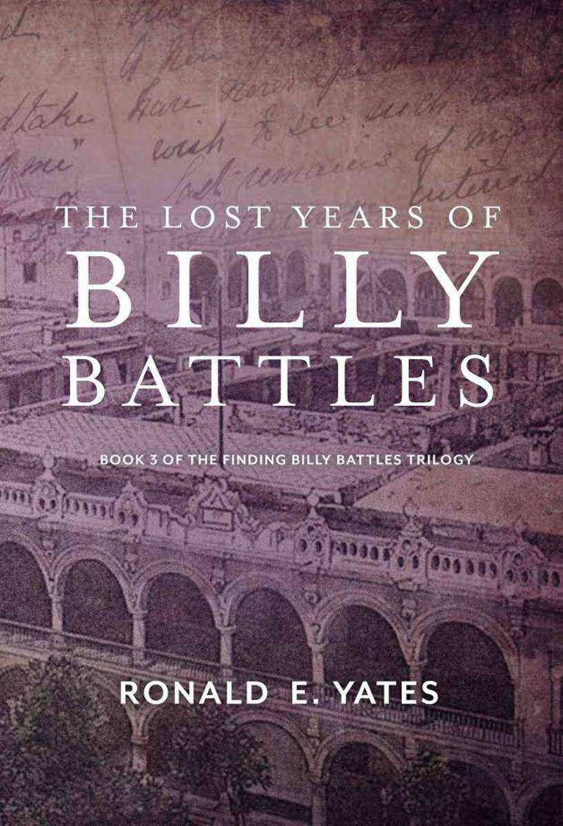 The Lost Years of Billy Battles: Book 3 of the Finding Billy Battles Trilogy